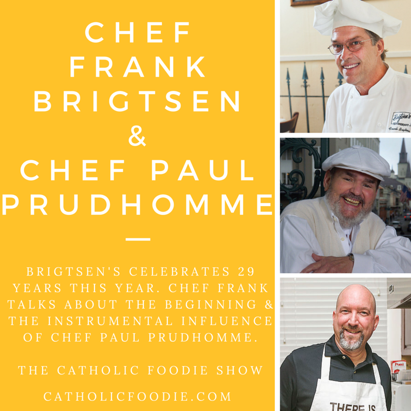 Chef Frank Brigtsen & Chef Paul Prudhomme | The Catholic Foodie Show