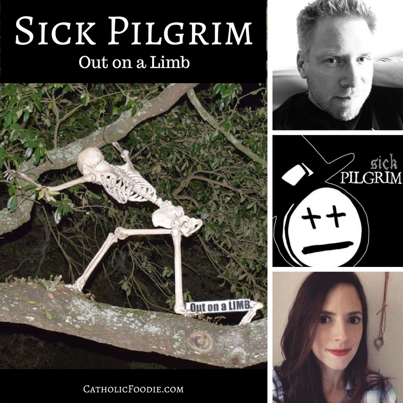 Sick Pilgrim: Out on a Limb