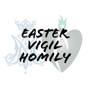 Father Jacob Strand; Easter Vigil Homily, March 30, 2024