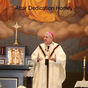Archbishop Listecki; January 23, 2024; Altar Dedication Mass Homily