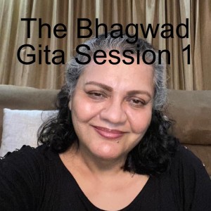 The Bhagwad Gita - Session 1