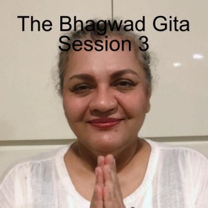 The Bhagwad Gita - Session 3