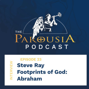 23: Steve Ray - Footprints of God: Abraham