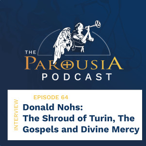 64: Donald Nohs - The Shroud of Turin, The Gospels, and Divine Mercy