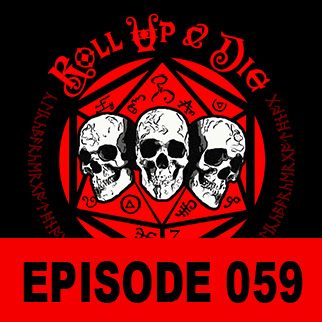 Roll Up & Die - Podcast 059