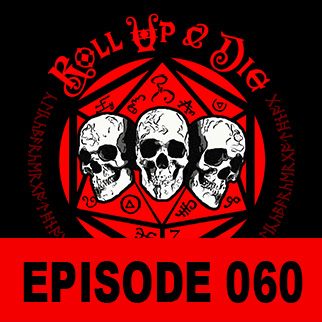 Roll Up &amp; Die - Podcast 060