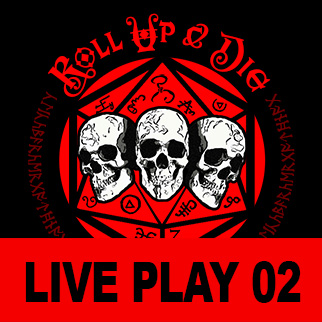 Roll Up & Die Live Play Special: The Pipeline - Part 2
