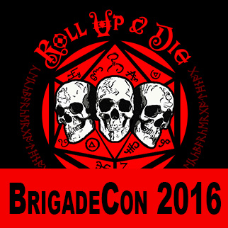 Roll Up & Die - BrigadeCon 2016: Ideas You Can Steal