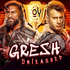 Ep.31 - Gresh Unleashed x Life’s A Botch: END OF THE YEAR AWARDS 2022