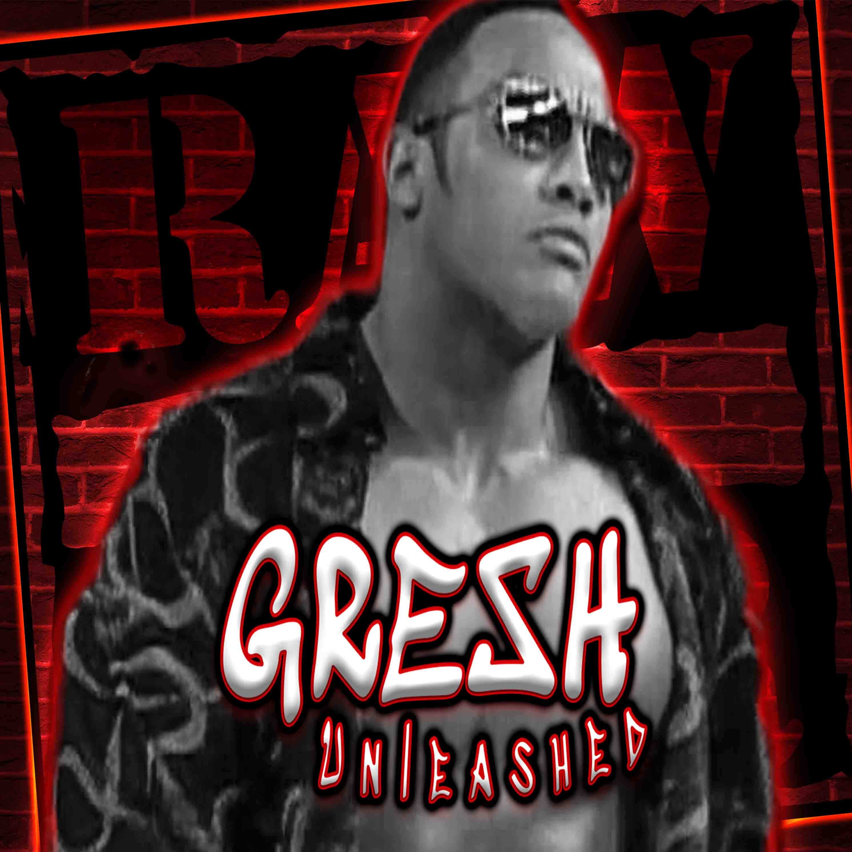 Gresh Unleashed