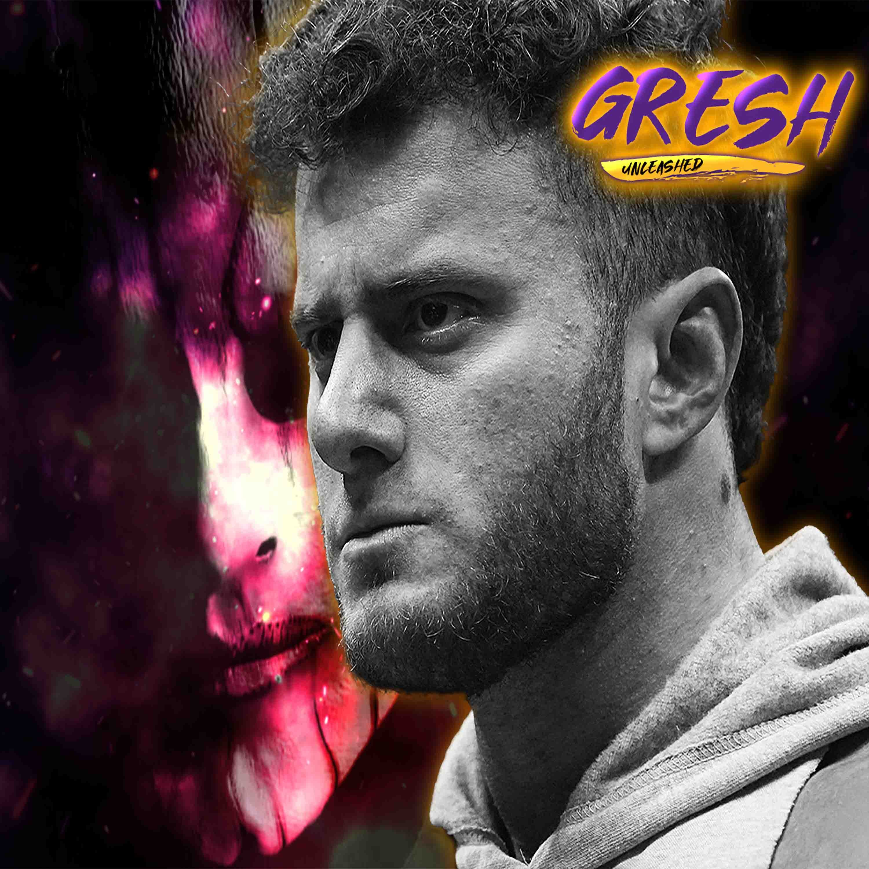 Gresh Unleashed