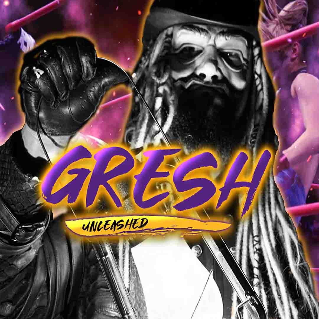 Gresh Unleashed