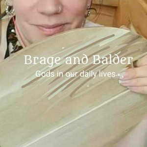 Balder and Brage, Gods in our daily lives