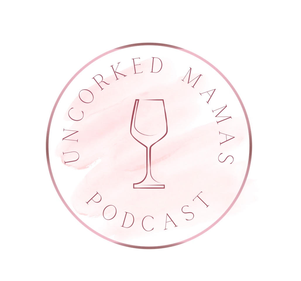Uncorked Mamas Podcast