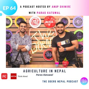 Paras Katuwal || Agriculture In Nepal || Episode 64