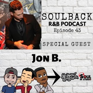 The SoulBack R&B Podcast: Episode 43 (featuring Jon B.)
