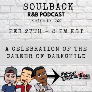 The SoulBack R&B Podcast: Episode 132 *A Celebration Of Career Of The Rodney ”Darkchild” Jerkins*