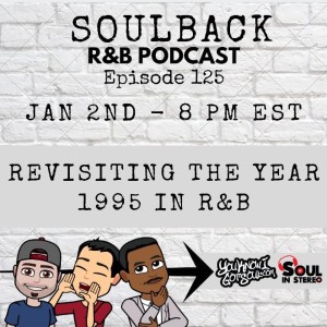 The SoulBack R&B Podcast: Episode 125 *Revisiting The Year 1995 In R&B*