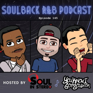 The SoulBack R&B Podcast Episode 145