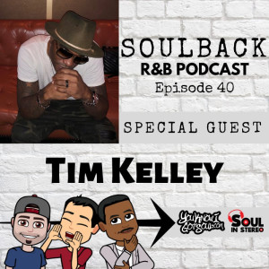 The SoulBack R&B Podcast: Episode 40 (featuring Tim Kelley of Tim & Bob)