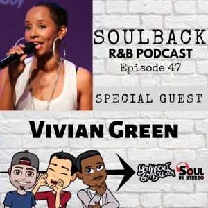 The SoulBack R&B Podcast: Episode 47 (featuring Vivian Green)