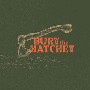 More Than | Bury the Hatchet