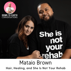 36. Mataio Brown - Hair, Healing, and She is Not Your Rehab