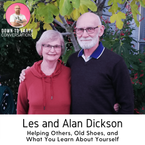 27. Les and Alan Dickson - Helping Others, Old Shoes, and What You Learn About Yourself