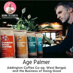49. Age Palmer - Addington Coffee Co-op, West Bengal, and the Business of Doing Good