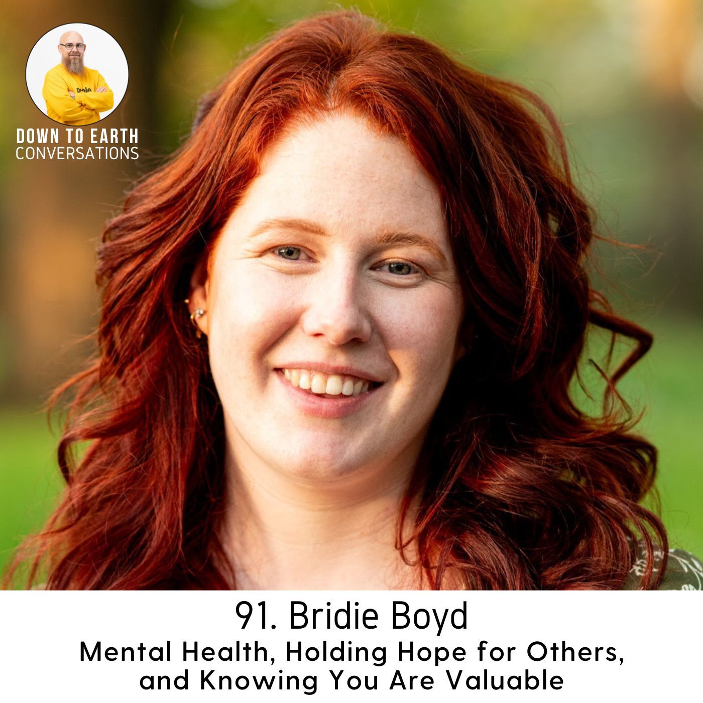91. Bridie Boyd - Mental Health, Holding Hope for Others, and Knowing You Are Valuable