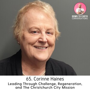 65. Corinne Haines - Leading Through Challenge, Regeneration, and the Christchurch City Mission