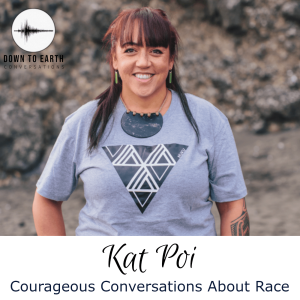 Episode 14 - Kat Poi - Courageous Conversations About Race