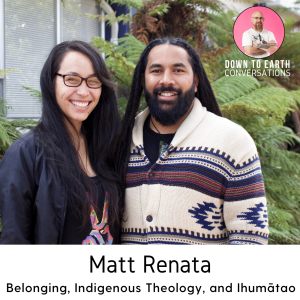 45. Matt Renata - Belonging, Indigenous Theology, and Ihumātao