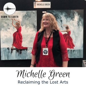 Episode 13 - Michelle Green - 30 Years Without Painting: Reclaiming the Lost Arts