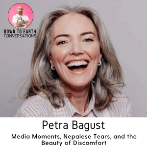 40. Petra Bagust - Media Moments, Napalese Tears, and the Beauty of Discomfort