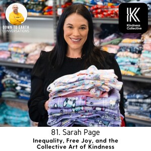 81. Sarah Page - Inequality, Free Joy, and the Collective Art of Kindness