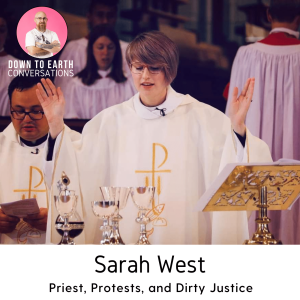 38. Sarah West - Priest, Protests, and Dirty Justice