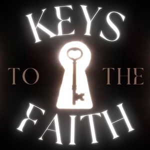 Keys to Faith - Holy Spirit, Pt 3
