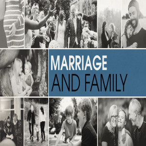 Marriage & Family - Needs