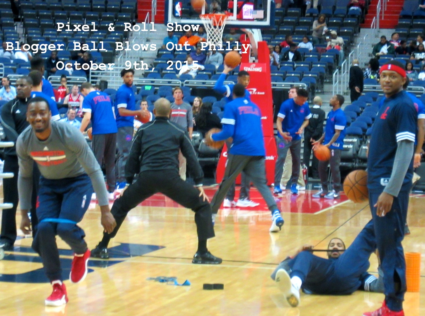 Wizards Destroy 76ers in Preseason Opener - Successful Debut of "Blogger Ball" 10/9/2015