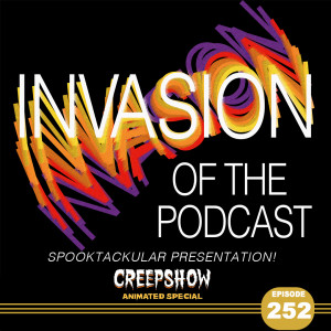 Ep. 252-  Creepshow: Animated Special!