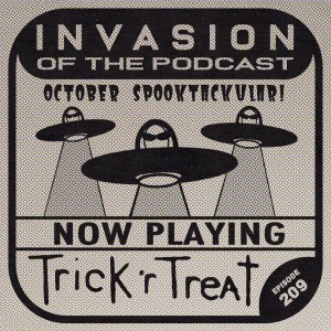 Ep. 209 - Trick 'r Treat!