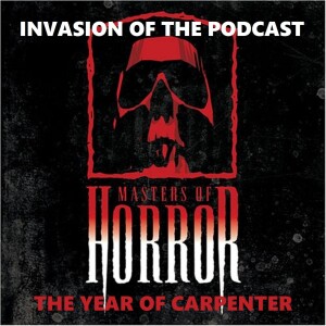 Ep. 373 - The Year of Carpenter: Masters of Horror