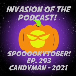 Ep. 293 - Candyman! (2021)