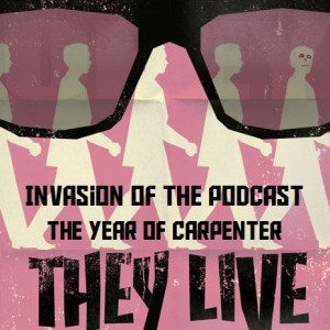 Ep. 341 - The Year of Carpenter: They Live (1988)!
