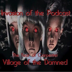 Ep. 357 - The Year of Carpenter: Village of the Damned (1995)!