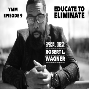 Episode 9: Educate to Eliminate