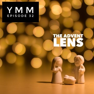 Episode 32: The Advent Lens