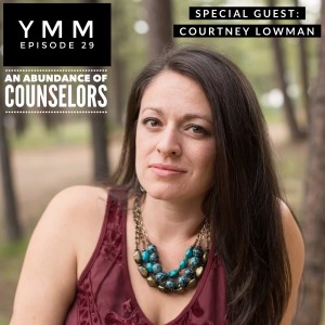Episode 29: An Abundance Of Counselors