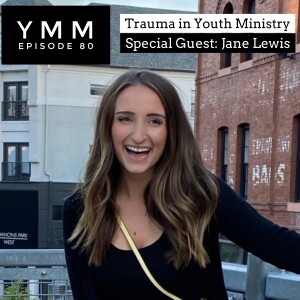 Episode 80: Trauma in Youth Ministry